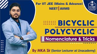 Bicyclic and Polycyclic compounds  Nomenclature and details  Explained by IITian  Mains Advanced [upl. by Reede]