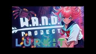 Lurkit 343  WAND Project [upl. by Atiroc]