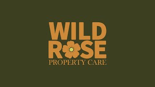 We Are Wild Rose Property Care [upl. by Arette682]