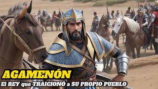 Agamenón el REY que CONDENÓ a TROYA [upl. by Bernarr437]