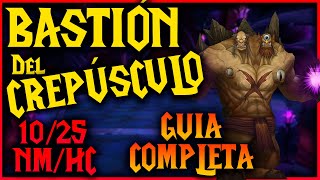 WOW CATA🔥BASTIÓN DEL CREPÚSCULO🔥GUÍA DEFINITIVA BoT🔥1025 NMHC🔥 CON SINESTRA  MUCHAMIEL [upl. by Odnesor]