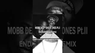 Mobb DeepShook Ones PtII Remix By Endawenga mobbdeep shookones rap hiphopmusic [upl. by Snodgrass436]