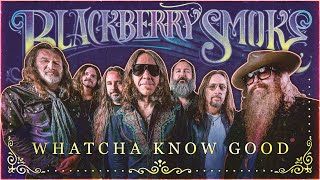 Blackberry Smoke  Whatcha Know Good Official Music Video [upl. by Neitsirk]