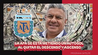 LA AFA SE ESTÁ METIENDO UN AUTOGOL AL QUITAR EL DESCENSO Y ASCENSO [upl. by Anigue]