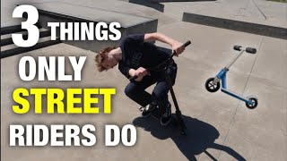 3 Things Only Street Riders Do [upl. by Jezebel644]