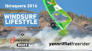 WINDSURF LIFESTYLE YANN RIFFLET 2016  A WINDSURFING ACTION CLIP [upl. by Elsilrac696]