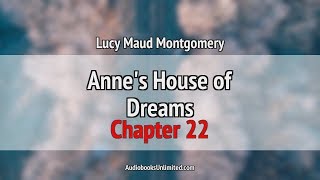 Annes House of Dreams Audiobook Chapter 22 [upl. by Yrian]