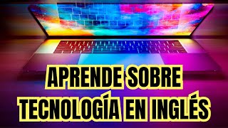 🤖🧠Como hablar de Tecnología en Inglés  Sube tu Nivel de Ingles ✅ technology ingles [upl. by Naomi476]