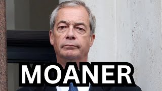 Moaning Nigel Farage RATTLED Again [upl. by Konrad889]