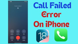 Call Failed in iPhone iOS 18  How to Fix iPhone When It Says Call Failed [upl. by Aifos]