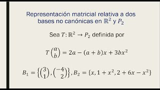 Representación matricial de una transformación lineal con bases no canónicas Ejemplo 2 [upl. by Hansiain536]