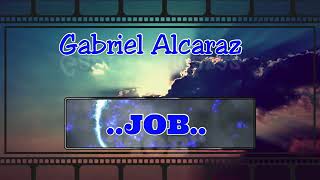 Gabriel AlcarazJob [upl. by Refannej]