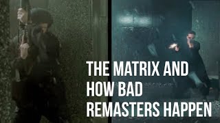 The Matrix and How Bad Remasters Happen [upl. by Aretina292]