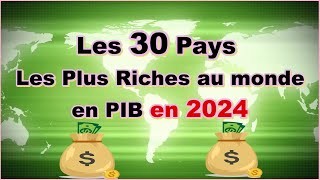 Les 30 Pays les Plus Riches en 2024 PIB nominal [upl. by Nosnorb]