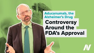 Controversy Around FDA’s Approval of Biogen Alzheimer’s Drug Aducanumab [upl. by Gilbert465]