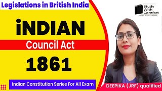 Indian Councils Act 1861  Administrative amp Legislative Reforms After 1857 [upl. by Anujra]