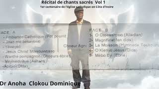 récital de chants sacrés vol 1  hommage à Maitre Dominique Anoha [upl. by Yeknarf801]