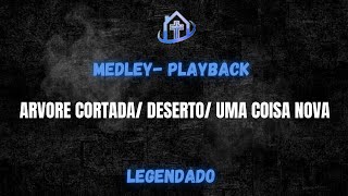 Medley Playback Árvore Cortada Deserto Uma coisa nova [upl. by Auhsej]