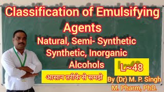 Classification of Emulsifying Agents  Biphasic Liquid Dosage Form  Pharmaceutics  L48 [upl. by Tiemroth349]