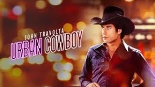 Urban Cowboy 2023 Movie  John Travolta Debra Winger Scott Glenn Barry C  Review and Facts [upl. by Craner]