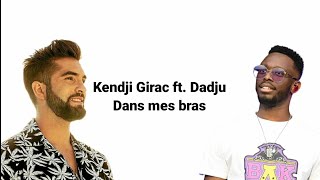 Kendji Girac ft Dadju  Dans mes Bras Paroles [upl. by Sille]