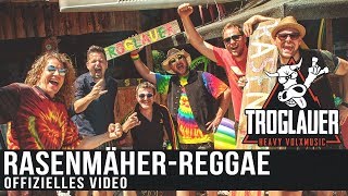 TROGLAUER  RASENMÄHER REGGAE Offizielles Video [upl. by Ardith845]