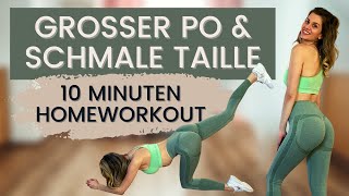 GROSSER PO amp SCHMALE TAILLE  10 Minuten Homeworkout  ohne Springen  ohne Equipment [upl. by Shoshana306]