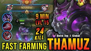 24 Kills  MANIAC Thamuz Fast Farming Lvl 15 in 9 Minutes  Build Top 1 Global Thamuz  MLBB [upl. by Adehsar]