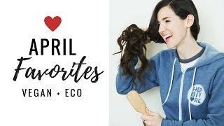 Eco  Vegan April Favorites 🌸 [upl. by Yruoc525]