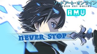 SAO Kirito AMV Never Stop Hiroyuki Sawano [upl. by Arze]