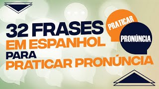 32 Frases em Espanhol para Praticar Pronúncia  Espanhol Online [upl. by Hudnut]