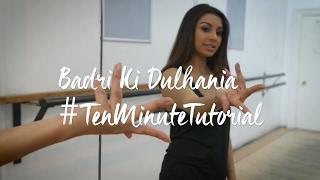 Badri Ki Dulhania I Ten Minute Bollywood Dance Tutorial by Nileeka [upl. by Araldo]