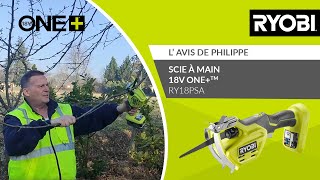 SCIE À MAIN 18V ONE™ RY18PSA0 RYOBI®  L’avis de Philippe [upl. by Lyndsie]