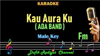 Kau Auraku Karaoke Ada Band Nada PriaCowok Male Key Fm [upl. by Yelram]