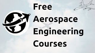 Free Aerospace Engineering Courses for Beginners [upl. by Lovash779]