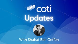 COTI updates by Shahaf BarGeffen COTIs CEO [upl. by Auqenehs653]