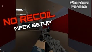 NO RECOIL MP5K setup in Phantom Forces [upl. by Orazio]