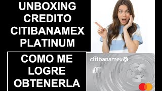 CITIBANMEX PLATINUM UNBOXING COMO OBTENERLA [upl. by Blank]