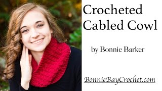 Crocheted Cabled Cowl by Bonnie Barker [upl. by Acnaiv160]