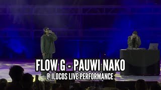 FLOW G  PAUWI NAKO  LIVE PERFORMANCE Ilocos [upl. by Kcirted883]