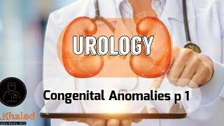 urology 2 congenital anomalies [upl. by Egni]