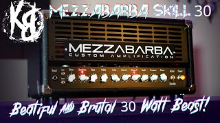 Mezzabarba Skill 30  The MEANEST 30 Watt Compact Amp In Town [upl. by Stag]