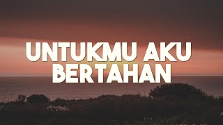 Untukmu Aku Bertahan  Afgan Lirik [upl. by Nnalorac]