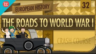 The Roads to World War I Crash Course European History 32 [upl. by Ahsinit]