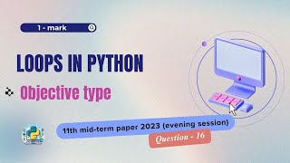 Question  16  Class 11th 2023 CS midterm Paper evening session  Loops in Python [upl. by Dominik]