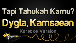 Dygta Kamsaean  Tapi Tahukah Kamu Karaoke Version [upl. by Paz]