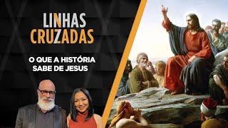 Linhas Cruzadas  O que a história sabe de Jesus  07072022 [upl. by Elda]