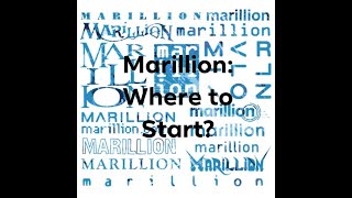 Where to Start Marillion Steve Hogarth era [upl. by Trebor64]