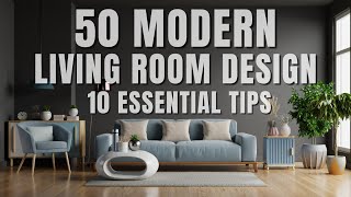 50 Modern Living Room Design Ideas and 10 Essential tips interiordesign [upl. by Selie]