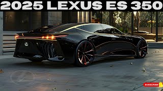 NEW MODEL 2025 Lexus ES 350 Unveiled  Ultimate Review Features and More [upl. by Adnalay]